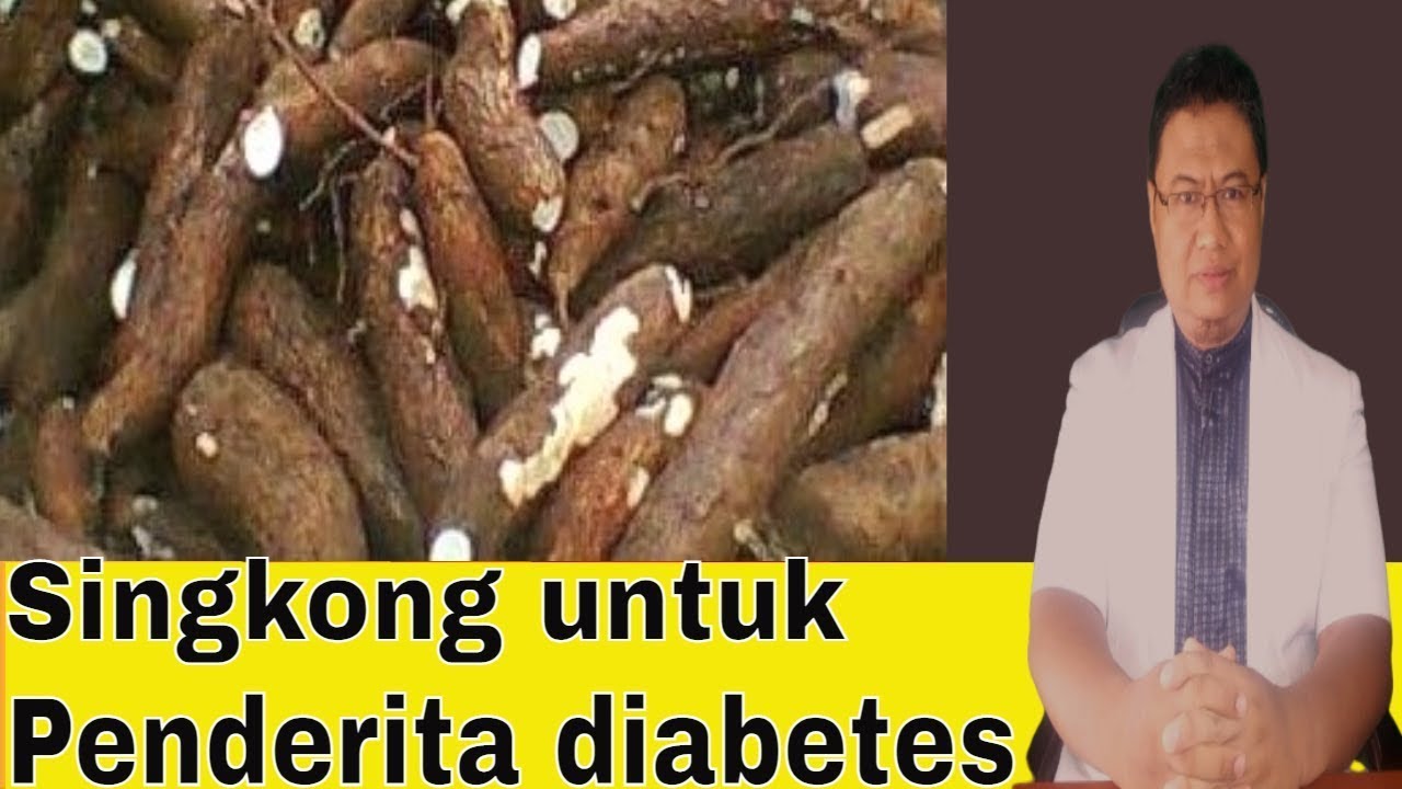 Apakah penderita diabetes boleh makan singkong ?