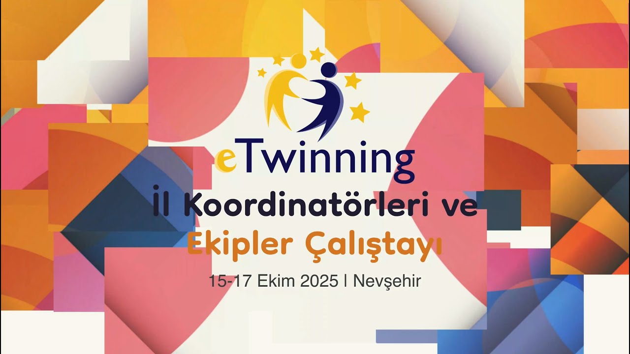 eTwinning İl Koordinatörü ve Ekipler Çalıştayı 15-17 Ekim 2025, Nevşehir
