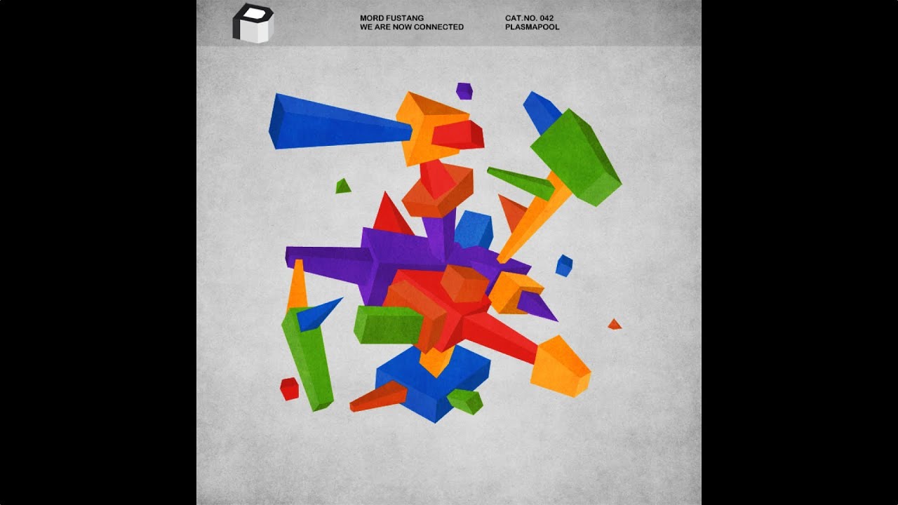 Mord Fustang - We Are Now Connected [Electro House | Plasmapool]