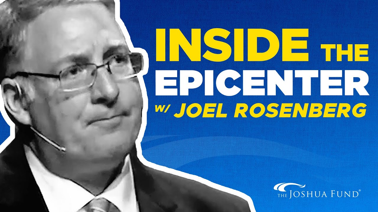 Joel Rosenberg: What is the "Inside the Epicenter" Podcast?