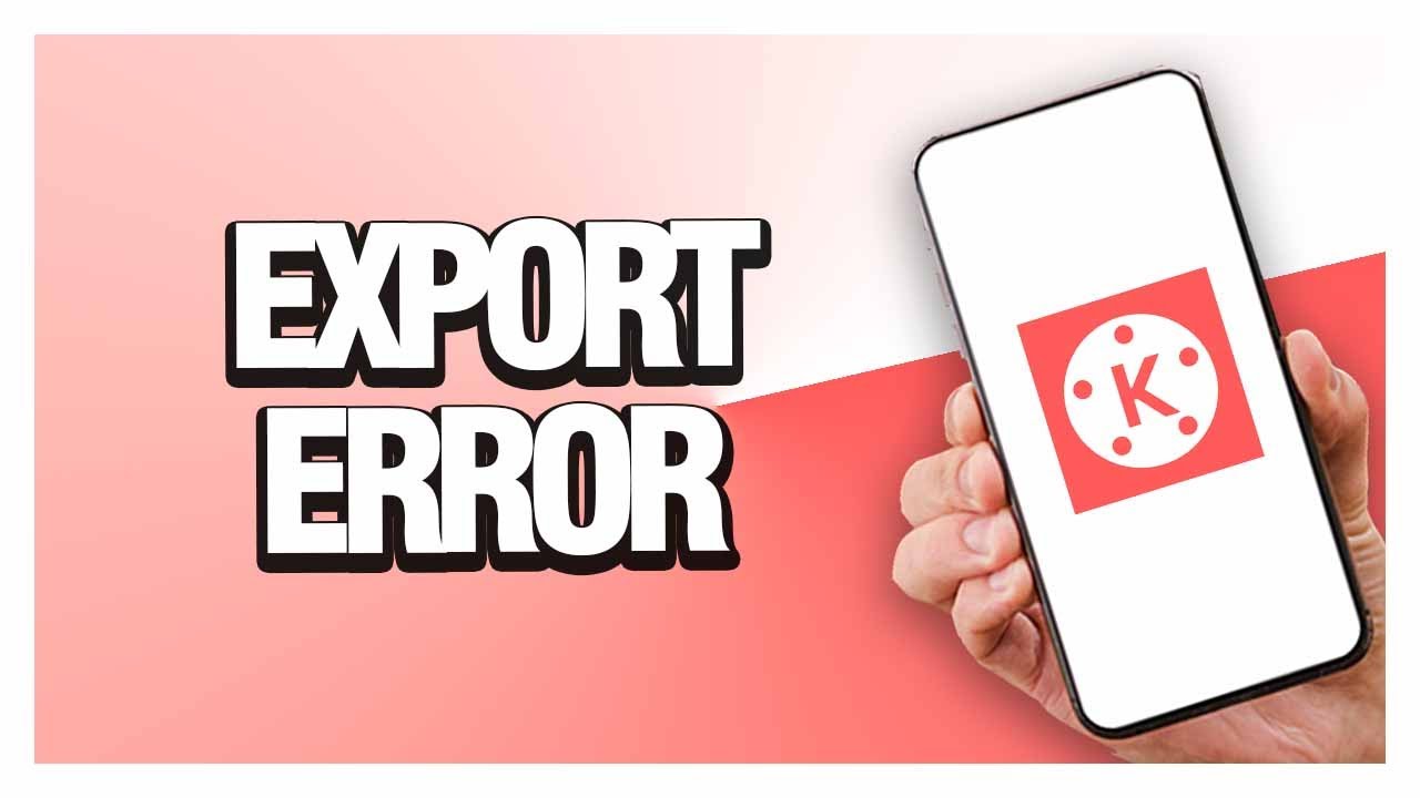 How To Fix Kinemaster Export Error ( Easy & Quick )