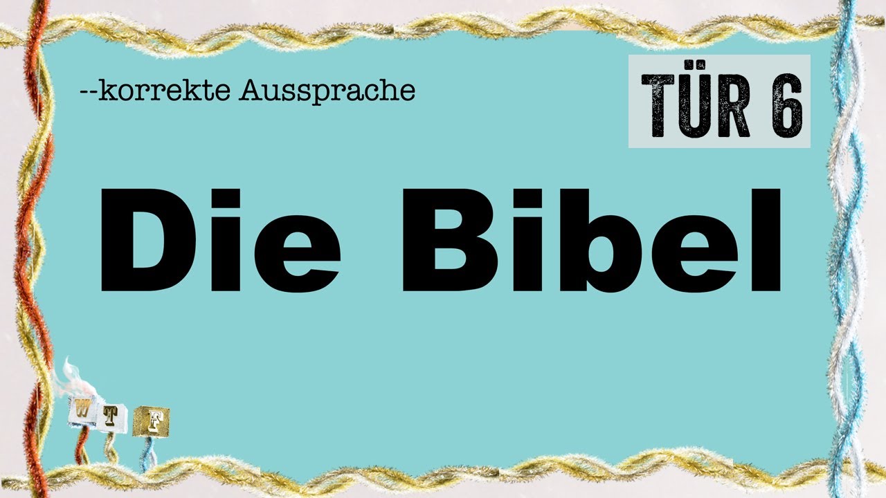 TÜR 6: Korrekte Aussprache: DIE BIBEL (Luksans wundervoller Adventskalender)
