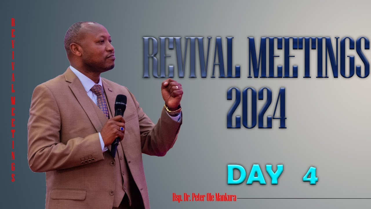 REVIVAL MEETINGS | Bishop Peter Ole Mankura (Dr.) | Day 4 | 19/09/2024