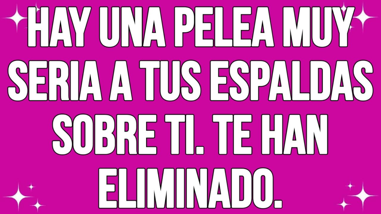 Hay una pelea muy seria a tus espaldas sobre ti. Te han eliminado.