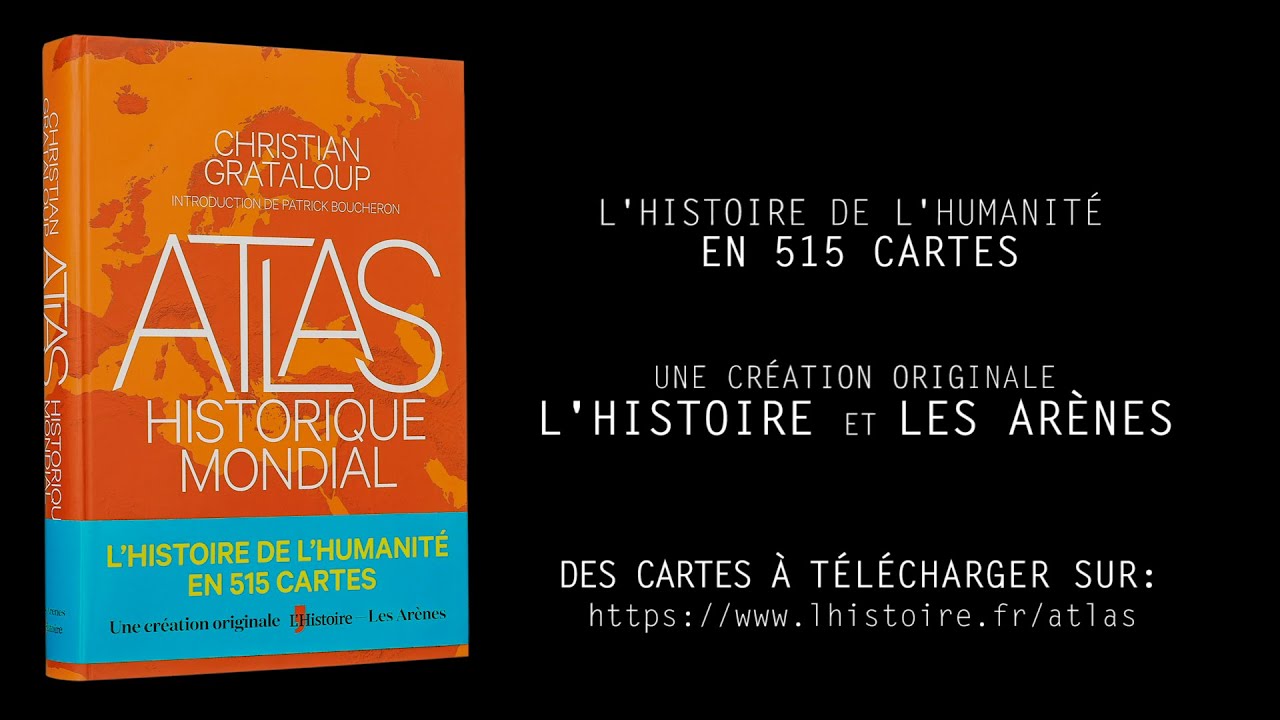 L'Atlas historique mondial - Présentation par Christian Grataloup