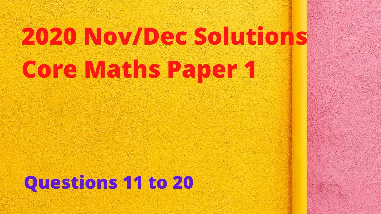 2020 Nov/Dec WASSCE Core Maths Paper 1 (Questions 11 to 20)