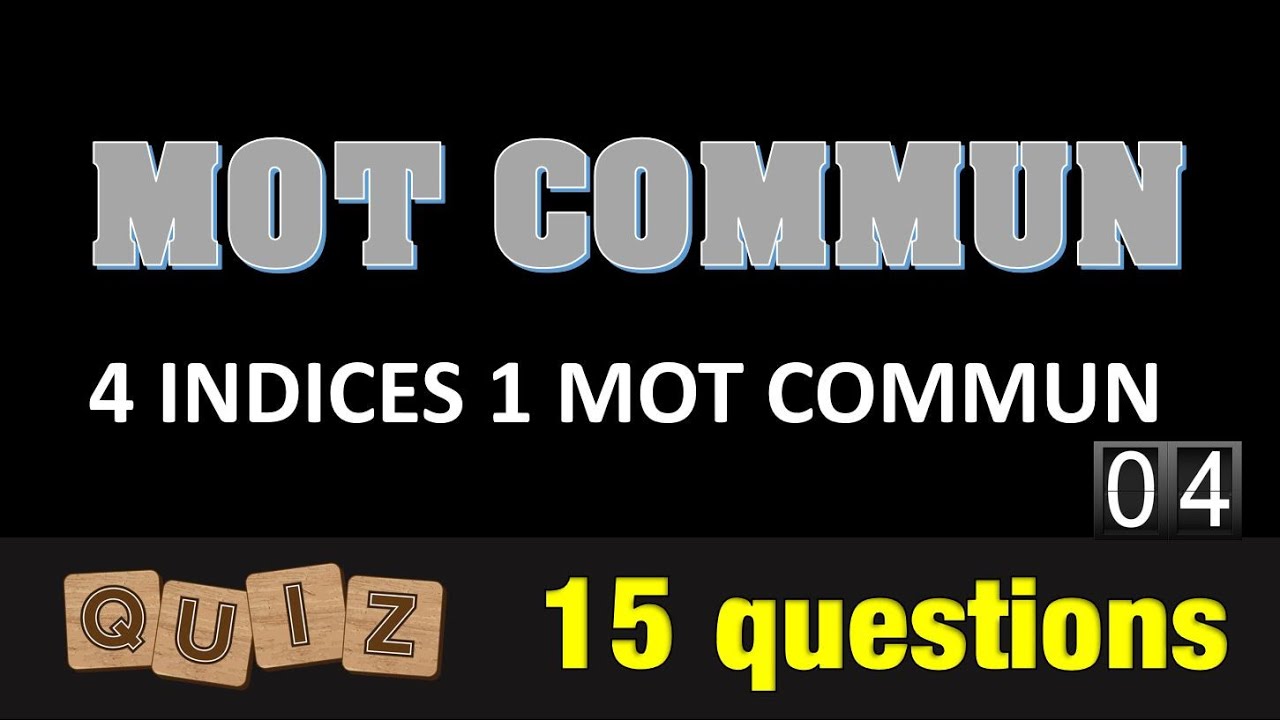 Quiz Mot Commun #04 15 Questions