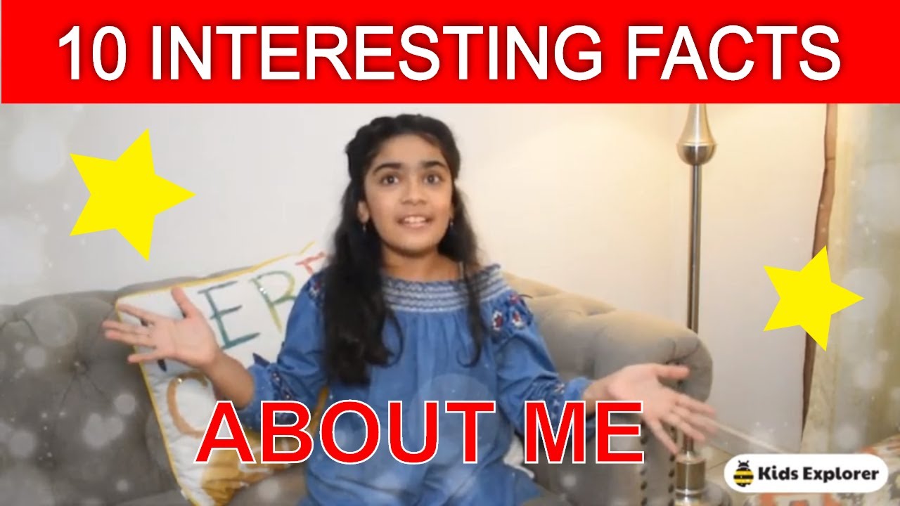10 Interesting facts about Me | Get To Know Me Better | Fun Facts About Me |  Kids Explorer