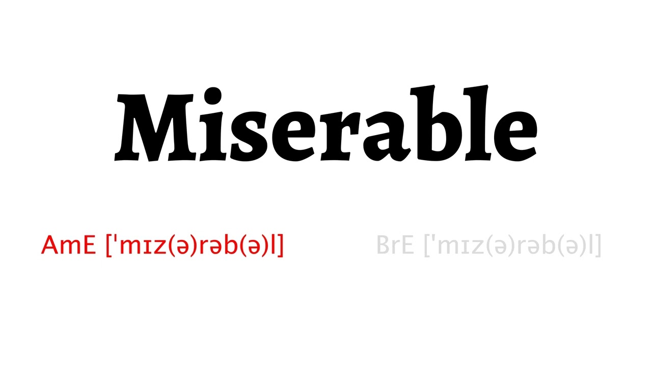 How to Pronounce miserable in American English and British English