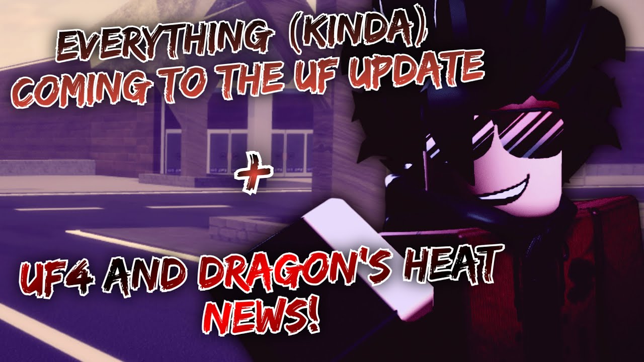 [TOMA YAPPING SESSION] UF Update News + UF4 and Dragon's Heat