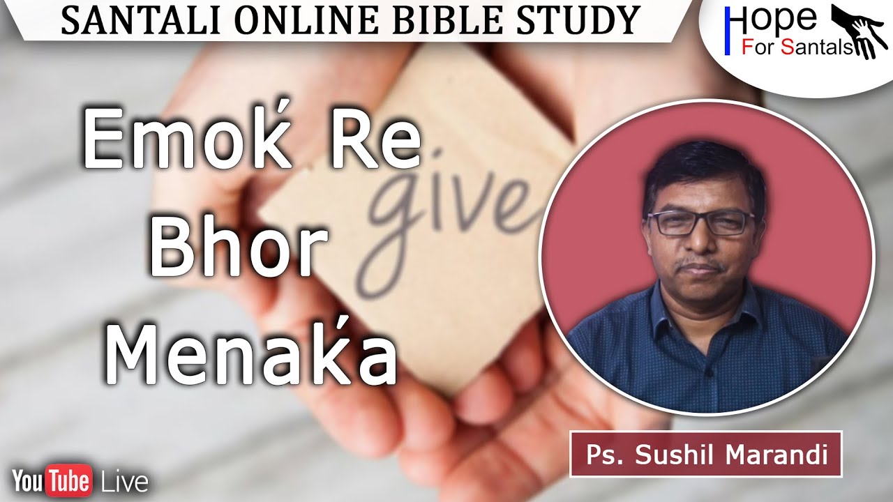 Emok' Re Bhor Menak'a | Ps. Sushil Marandi | Santali Online Bible Study | 21st Feb. 2023