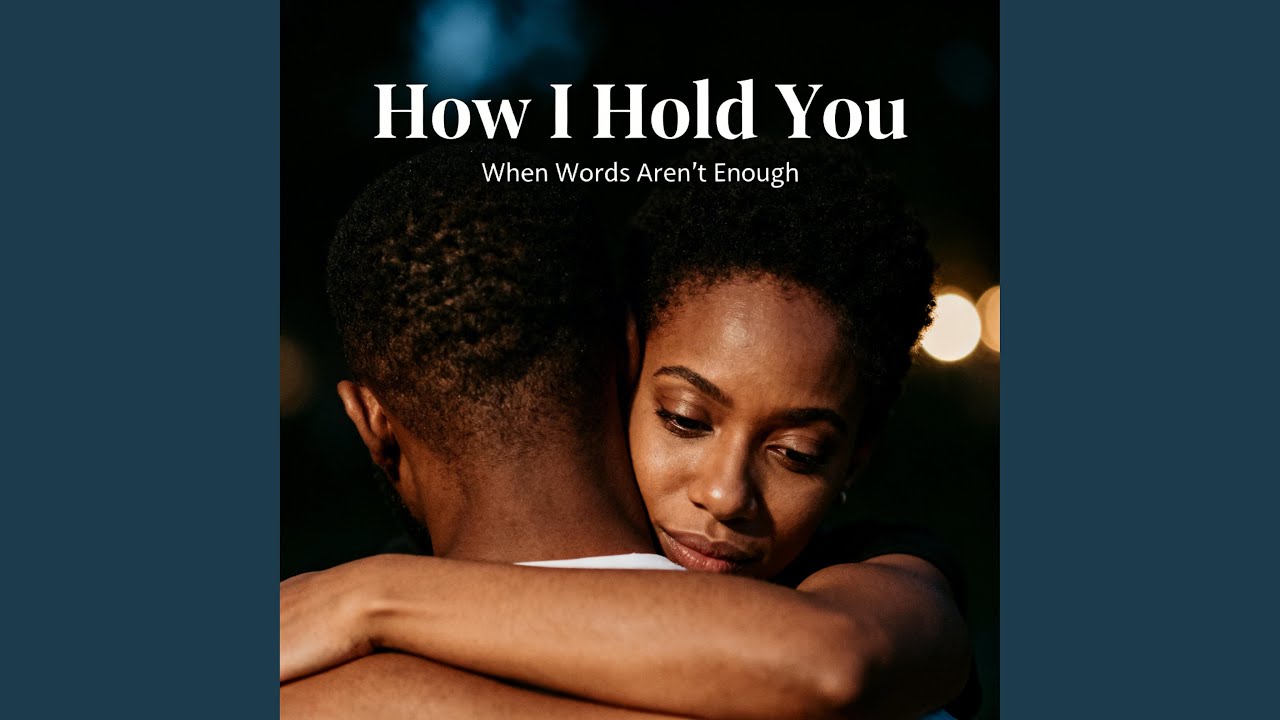 How I Hold You
