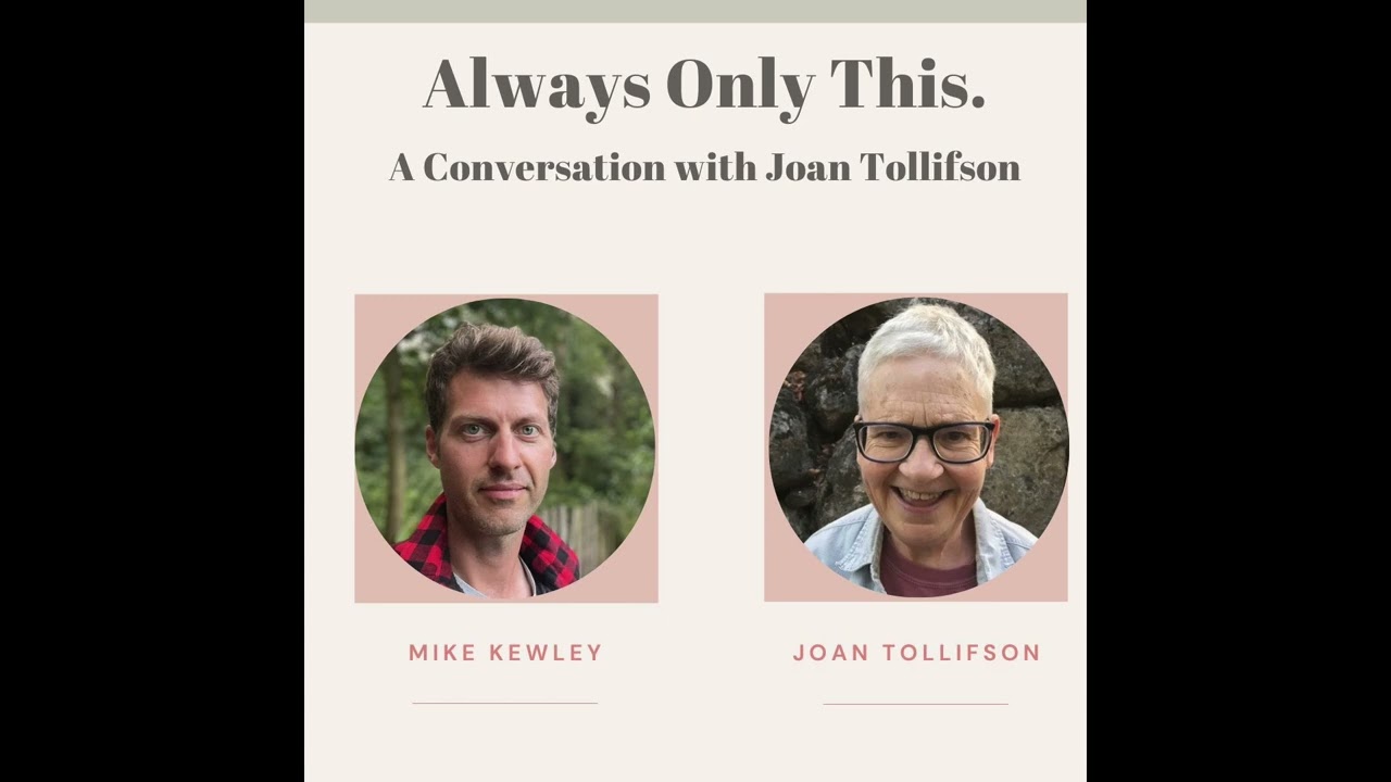 Always Only This - A Conversation with Joan Tollifson