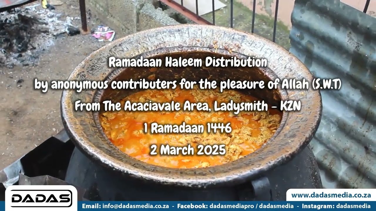 DADAS MEDIA - Ramadaan 1446 Haleem Distribution, Ladysmith KZN