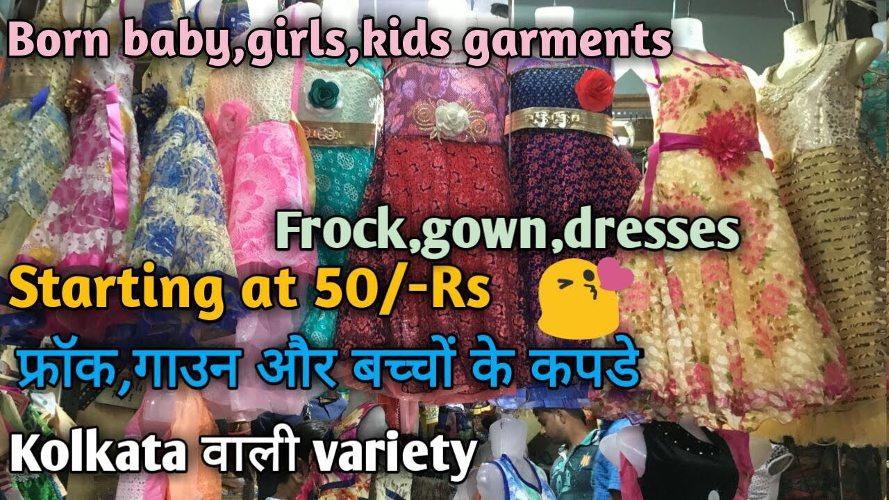 Frocks,Kids dresses,Born baby garments,Gowns for kids and girls wholesale market Gandhi nagar, Delhi