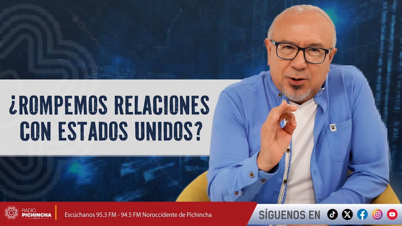 ¿Rompemos relaciones con Estados Unidos?