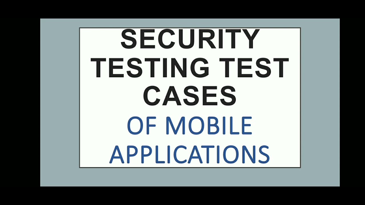 Security Testing Test cases of Mobile applications