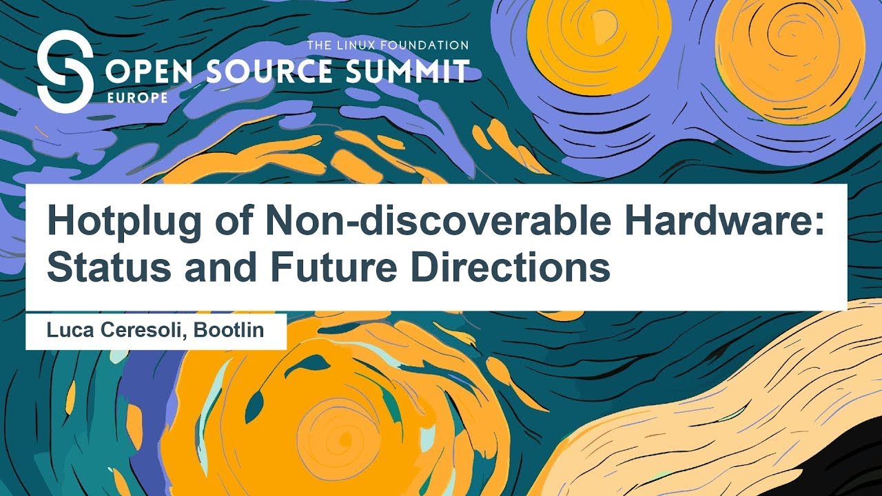 Hotplug of Non discoverable Hardware: Status and Future Directions,   Luca Ceresoli