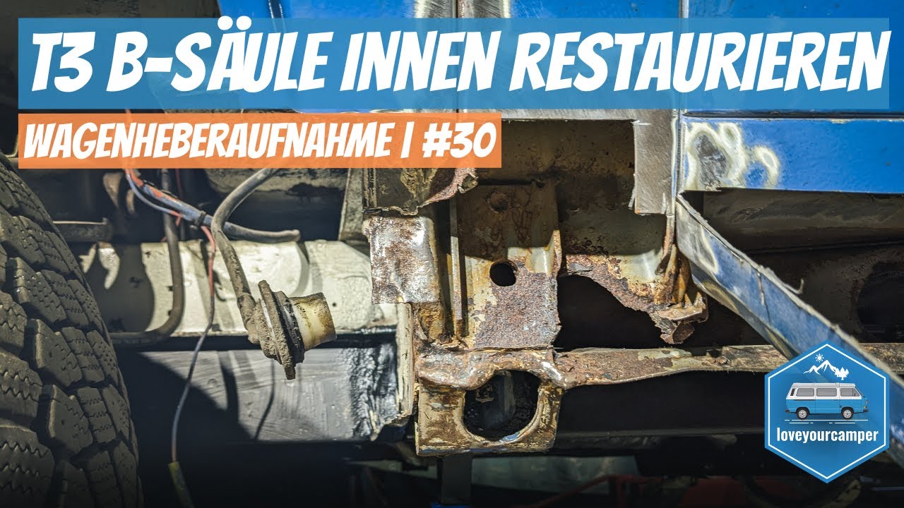 VW T3 B-Säule innen + Wagenheberaufnahme restaurieren | VW T3 Restaurierung I #30