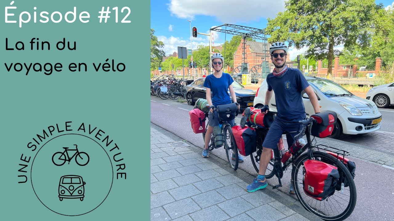 #12 : La fin du voyage en vélo (Pays-Bas 🇳🇱)