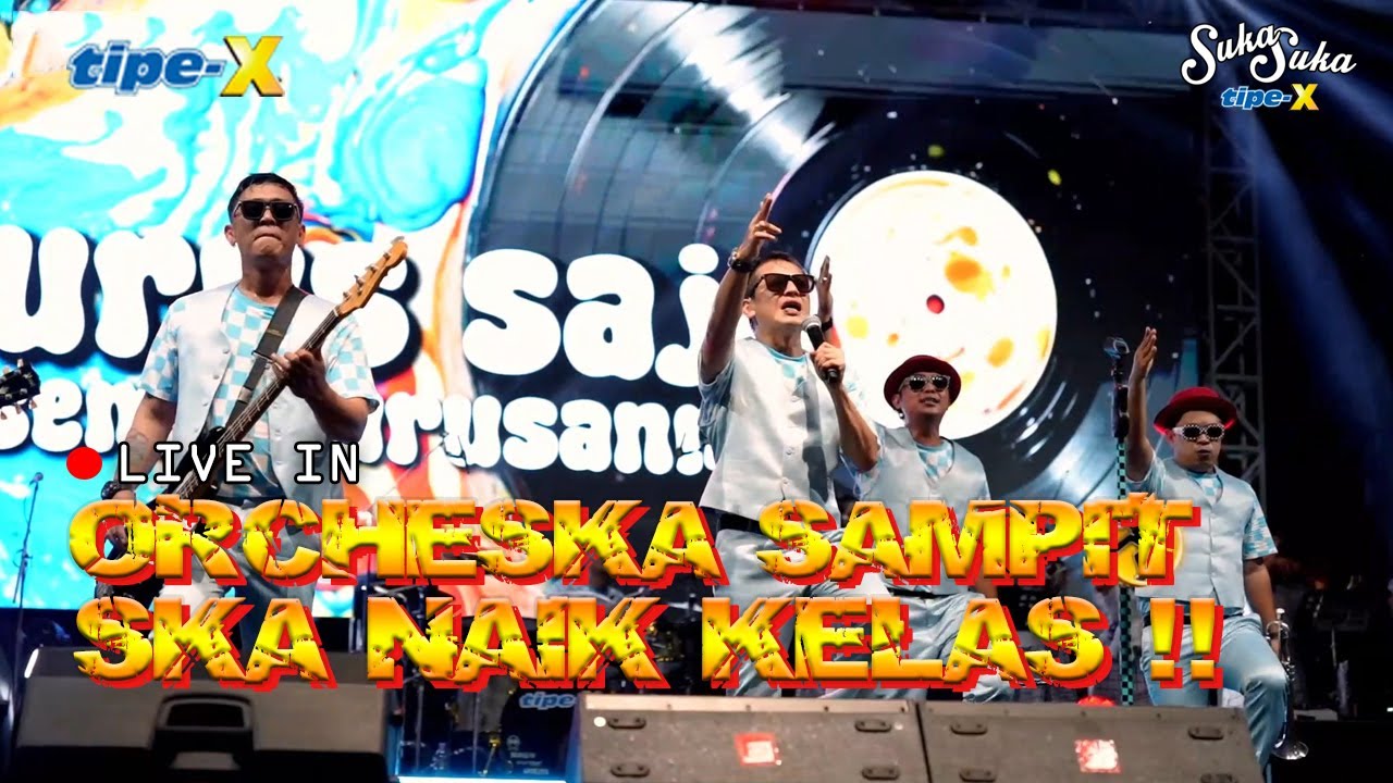 TIPE-X ORCHESKA LIVE IN SAMPIT!! SKA NAIK KELAS!!