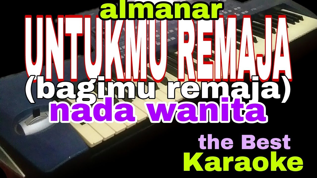 untukmu remaja, bagimu remaja karaoke nada wanita