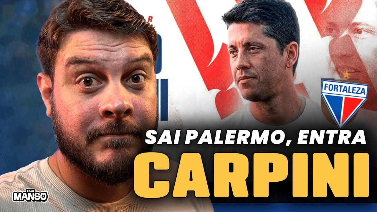 🦁🔵🔴 PALERMO SAI, CARPINI CHEGA | MUDANÇA NO FORTALEZA: MOVIMENTO MAIS MODESTO… MAS NECESSÁRIO