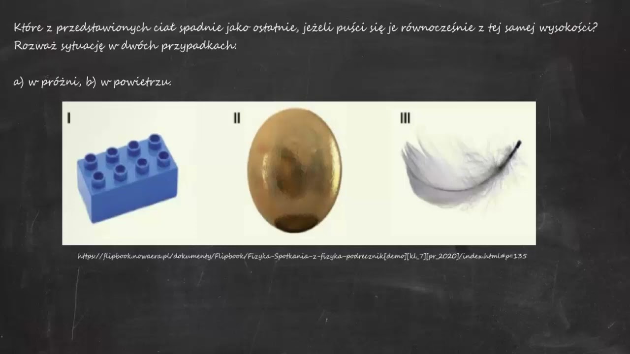 Które z przedstawionych ciał spadnie jako ostatnie, jeżeli puści się je równocześnie z tej samej...