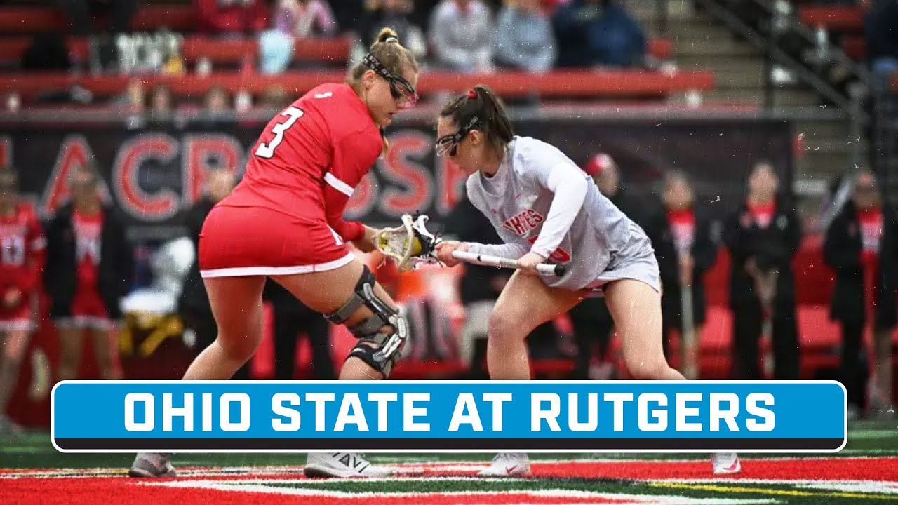 Ohio State at Rutgers | Big Ten Women's Lacrosse | Mar. 30, 2025 | B1G+ Encote