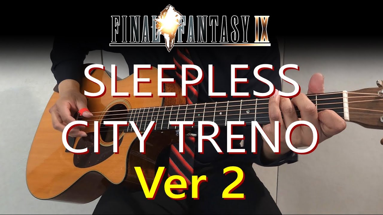 Sleepless City Treno (Ver2) - Final Fantasy IX | Fingerstyle Guitar