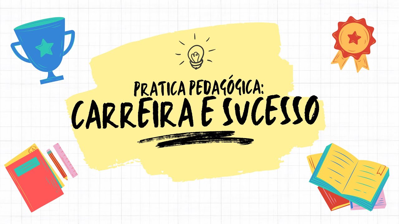 Prática Pedagógica: Carreira e Sucesso - Pedagogia Uniasselvi 2023/1