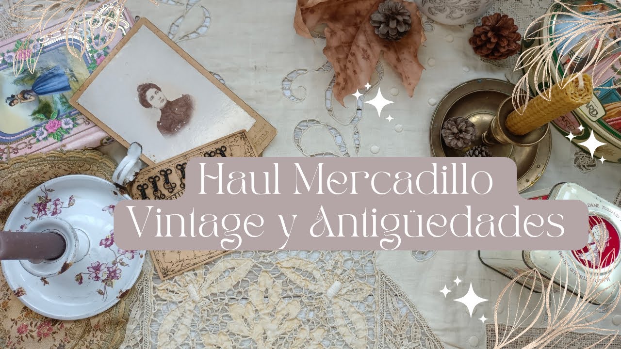 🦋HAUL COMPRAS MERCADILLO VINTAGE Y ANTIGÜEDADES, Parte 3🦋