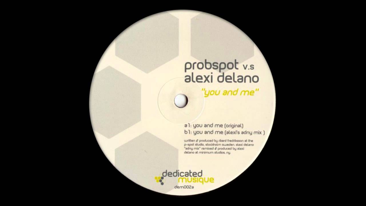 Probspot vs. Alexi Delano ‎- You and Me (Original) [2002]