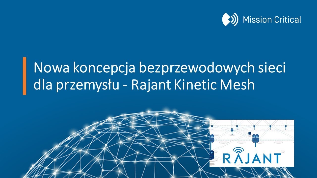 Nowa koncepcja bezprzewodowych sieci dla przemysłu - Rajant Kinetic Mesh