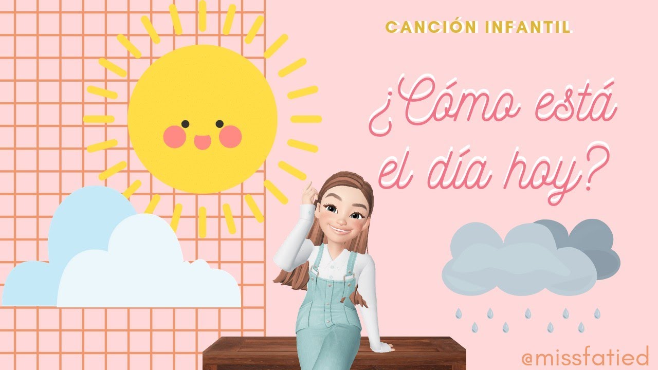 🌈¿CÓMO ESTÁ EL DÍA HOY? ¿CÓMO ESTÁ EL CLIMA? CANCIÓN INFANTIL DEL TIEMPO☀️
