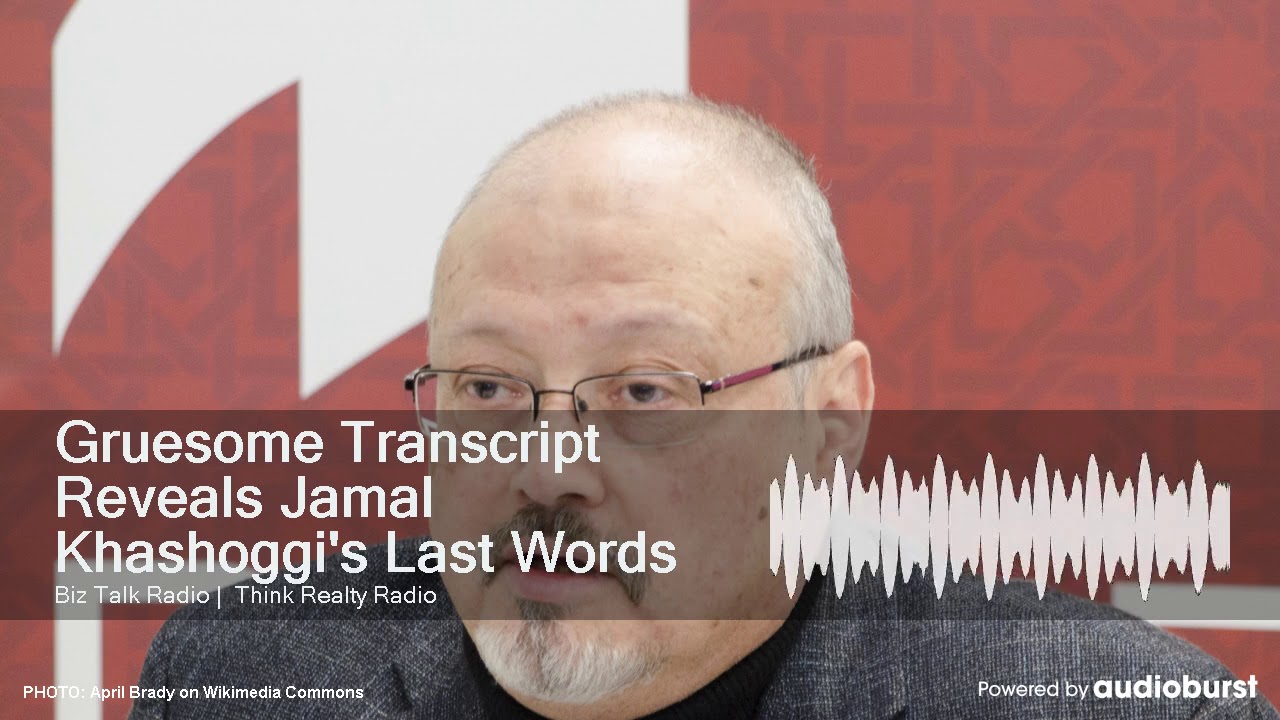 Gruesome Transcript Reveals Jamal Khashoggi's Last Words