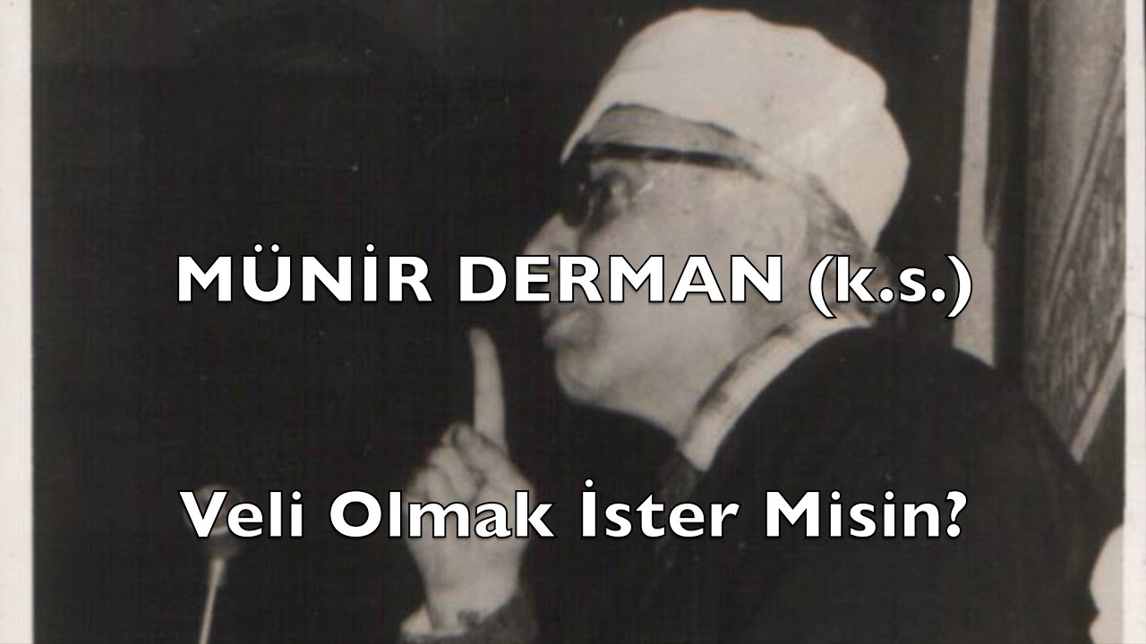 Veli Olmak İster Misin? (M&uuml;nir Derman (k.s.))