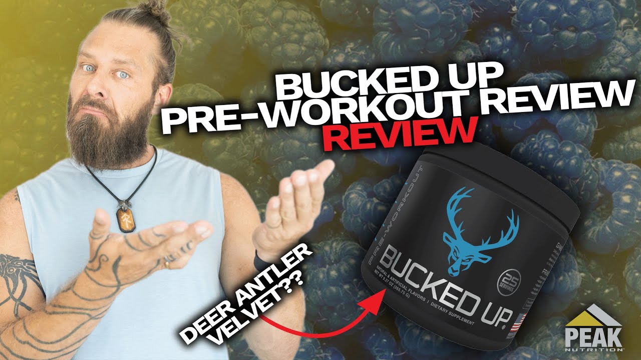 Bucked Up Pre-Workout: What You Need to Know | Peak Nutrition Reviews