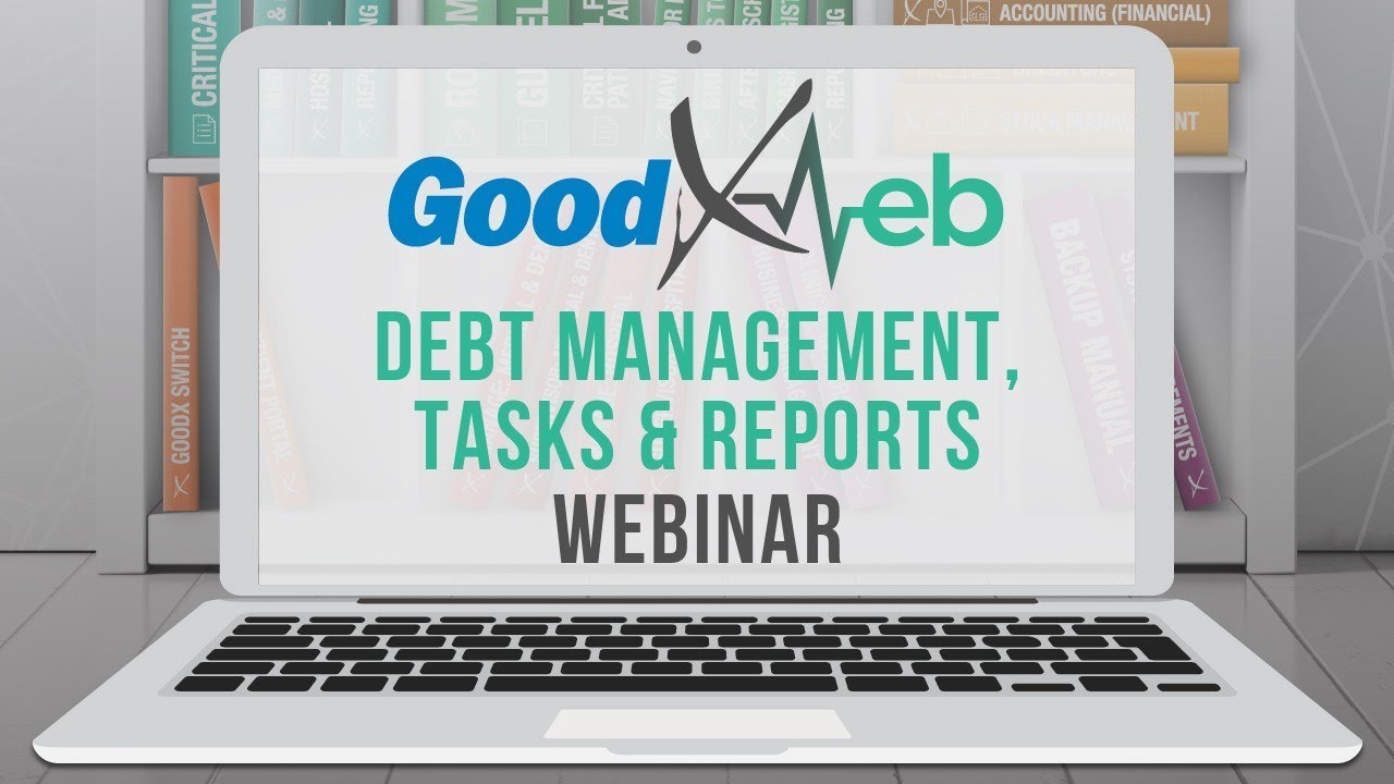 GoodX Web - Debt Management, Tasks & Report Fundamental Training (7 March 2019)