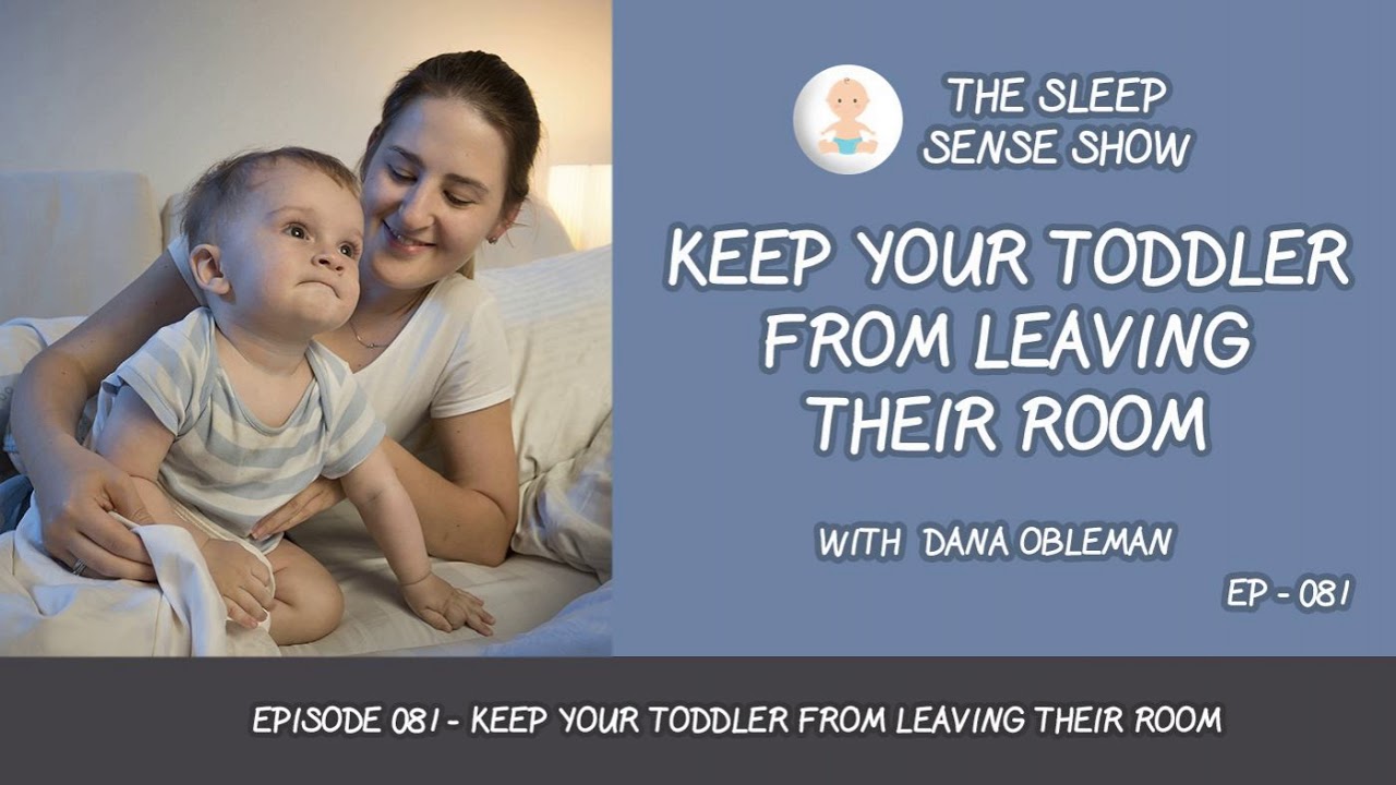Episode 081 - Keep Your Toddler From Leaving Their Room