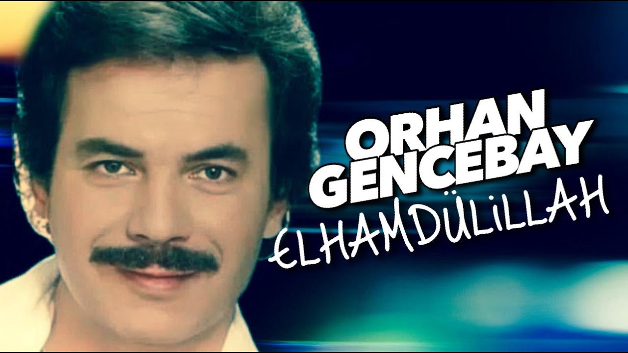 Elhamdülillah - Orhan Gencebay