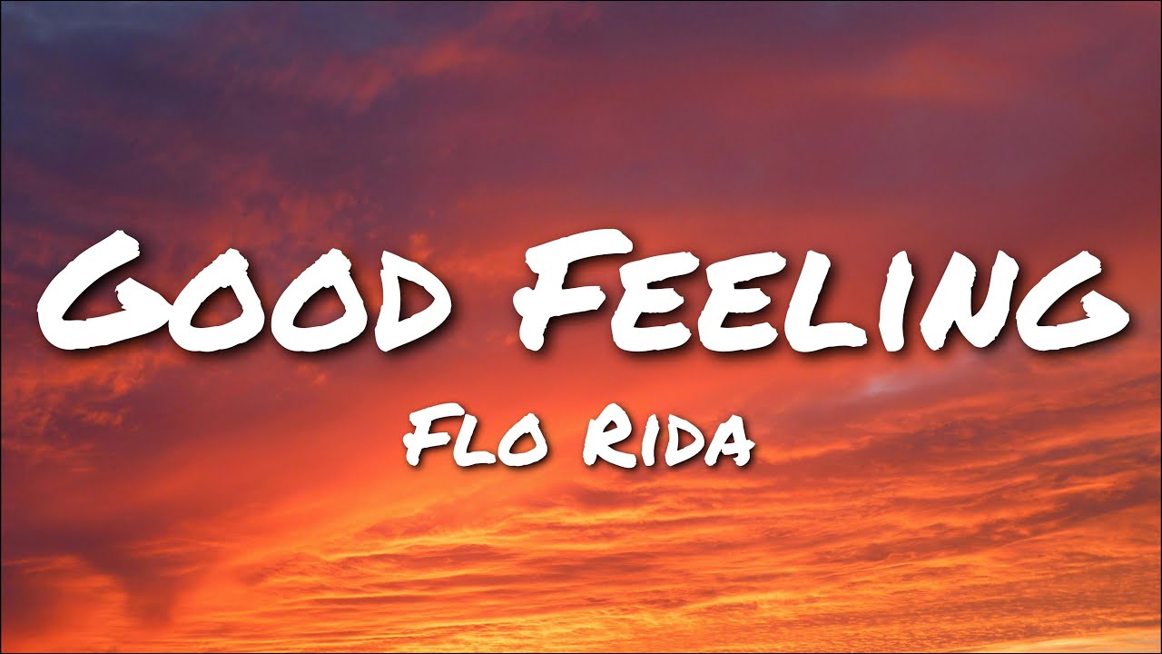 Flo Rida - Good Feeling (Lyrics)