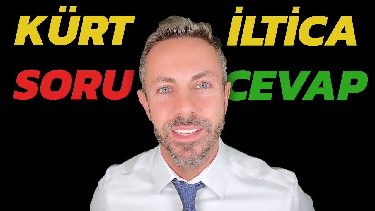 Kürt İltica Başvuruları Hakkında En Sık Sorduğunuz Soruları Yanıtladım!