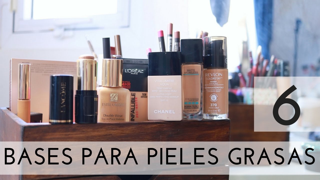 Las 6 mejores bases para pieles grasas que he probado