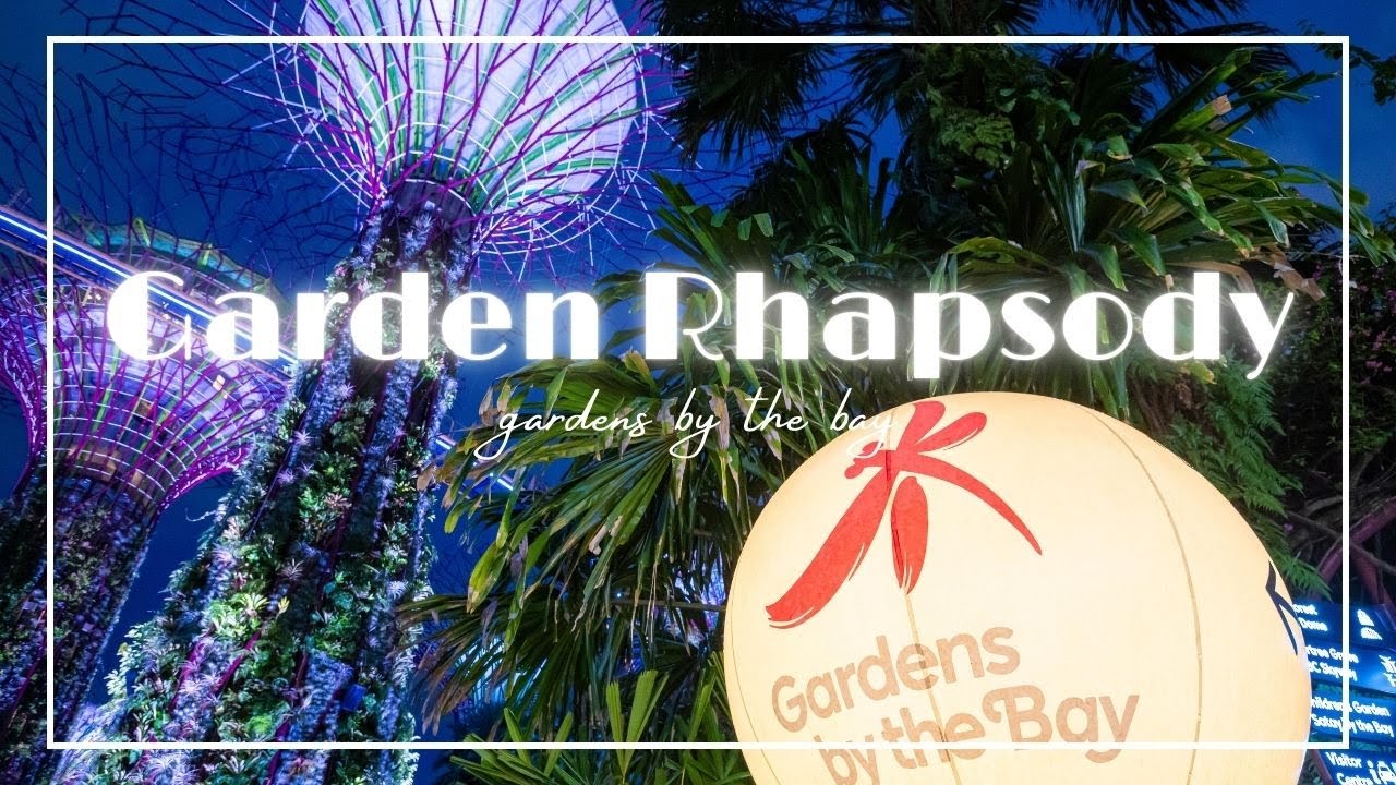 GARDEN RHAPSODY【4K MOVIE】 ～Gardens by the Bay Night Show～