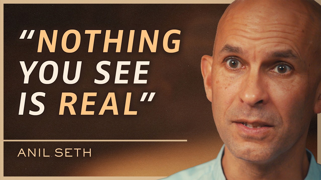 Your Perception of Reality & Self Is a Hallucination | Anil Seth