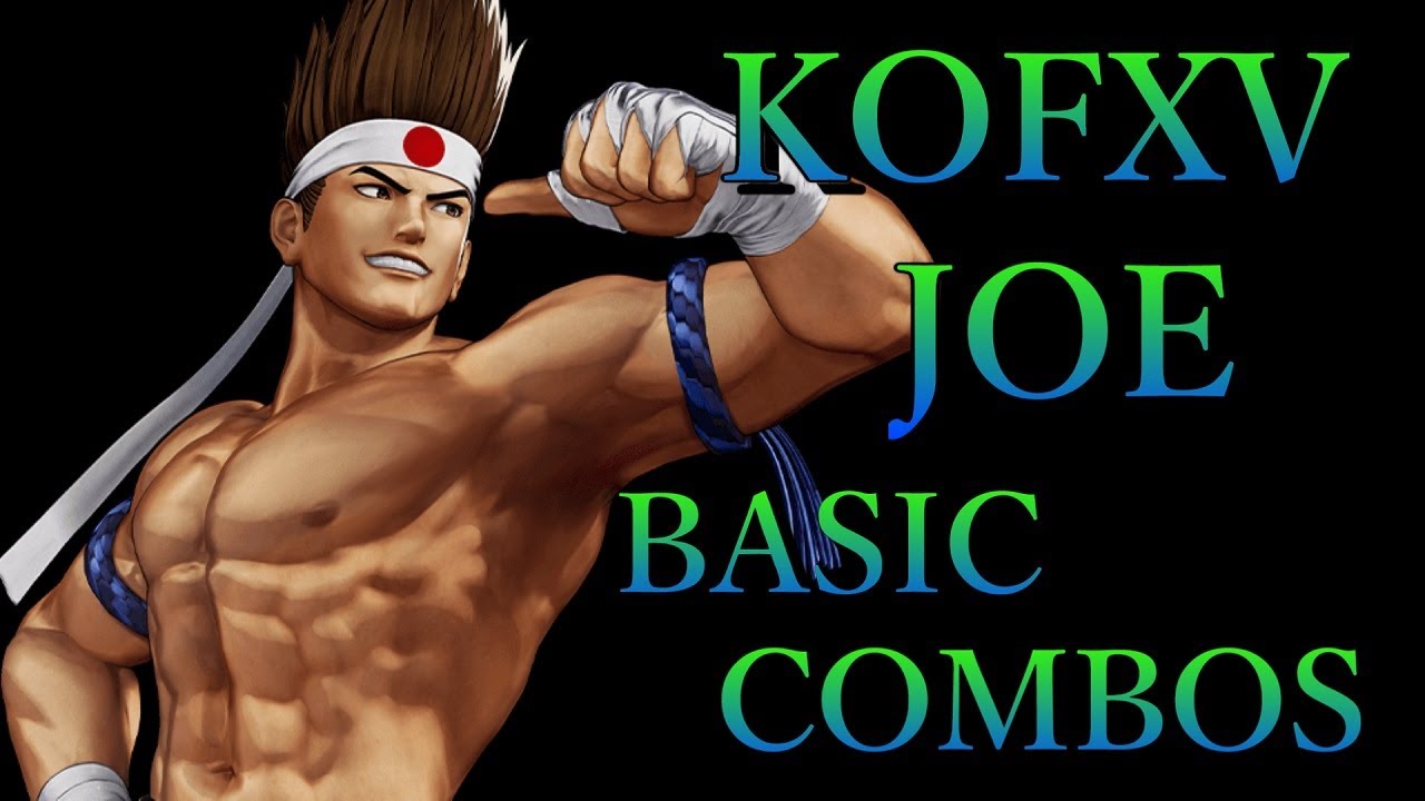 【KOF15】THE KING OF FIGHTERS XV ジョー 基本 コンボ【KOFXV JOE BASIC COMBOS】