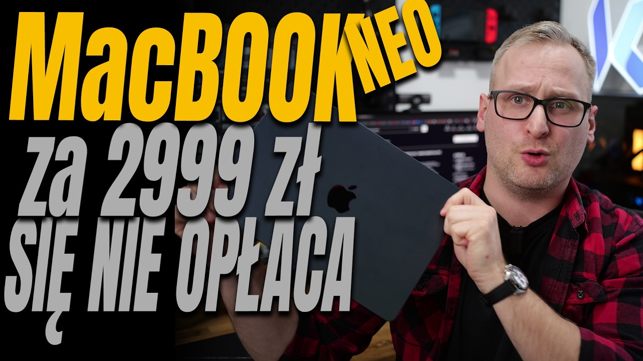 MacBook Neo za 2999 zł to nie jest dobra oferta