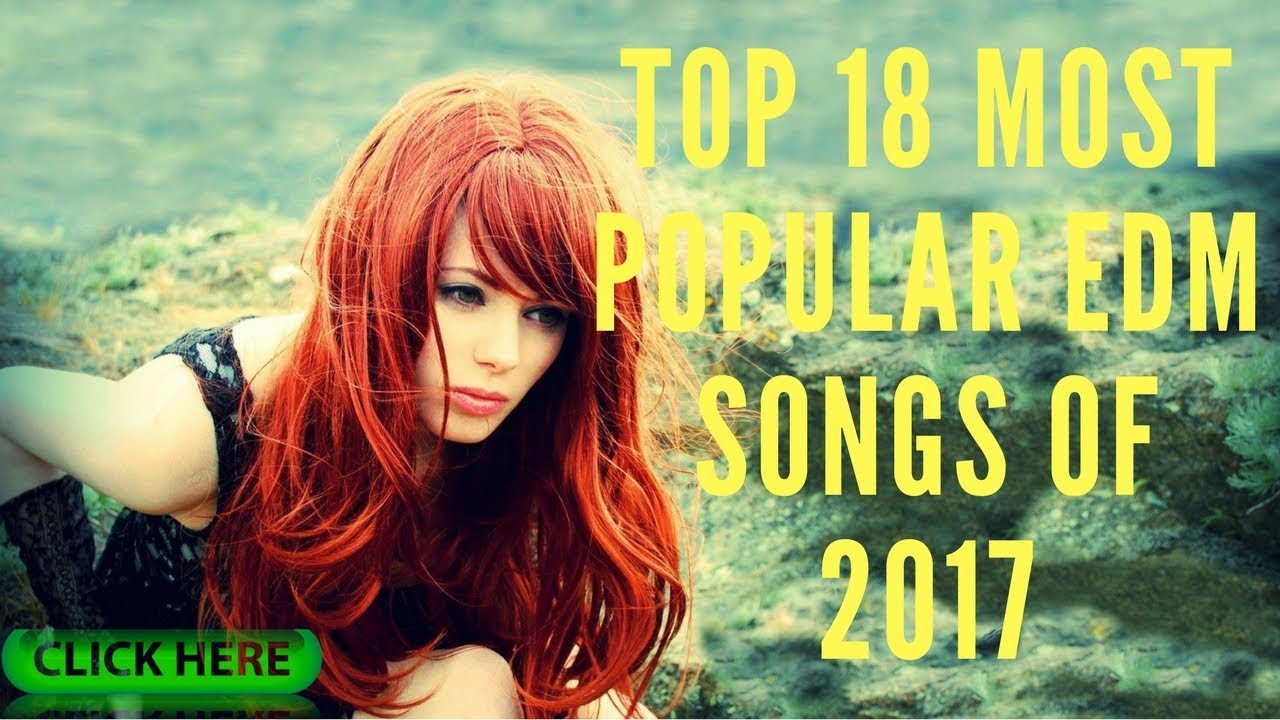 Top 18 Most Popular EDM Songs of 2017| Top electronic music 2017| 1 Hour