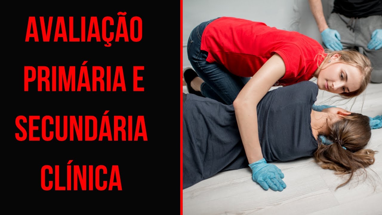 APH: COMO FAZER AVALIAÇÃO PRIMÁRIA E SECUNDÁRIA  NO ATENDIMENTO CLÍNICO